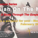 Messiah On The Move – A Study Through The Gospel Of Mark – Jesus Has A Purpose For You