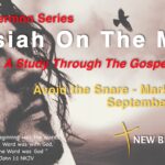 Messiah On The Move – A Study Through The Gospel Of Mark – Avoid The Snare