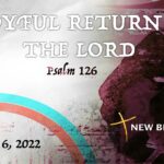A joyful Return to the Lord - Psalm 126
