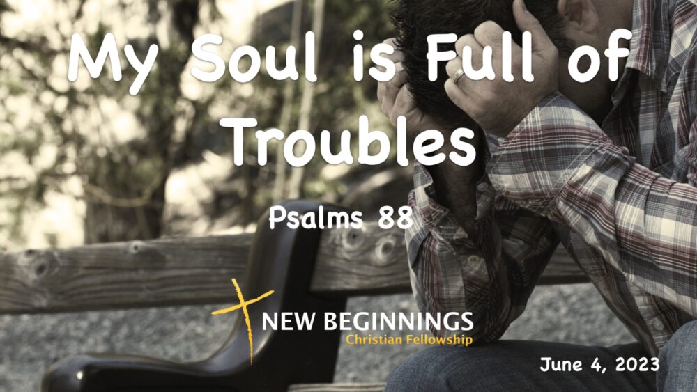 My Soul is Full of Troubles