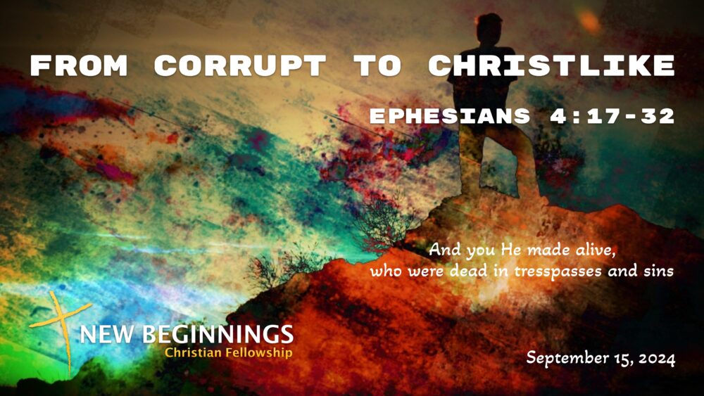 From Corrupt to Christlike