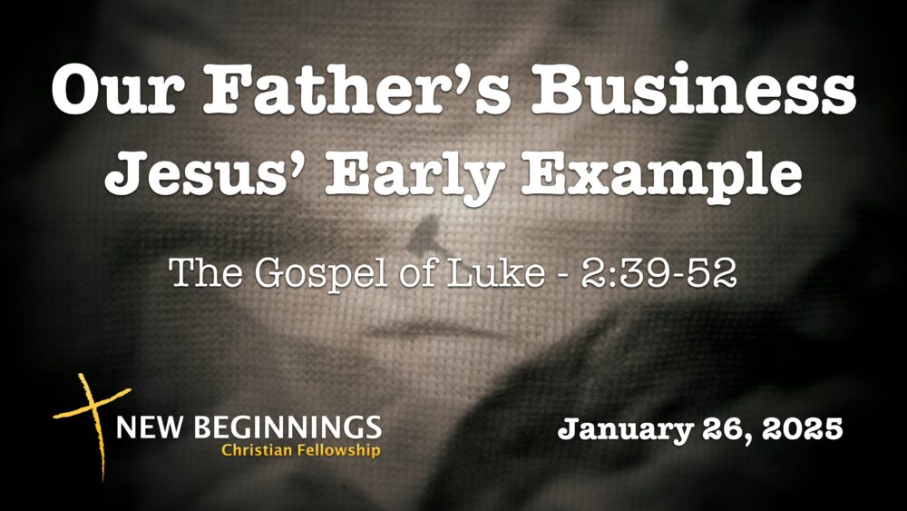 Our Father’s Business: Jesus’ Early Example Image